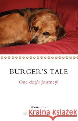 Burger's Tale: One dog's Journey! Kuch, Arthur C. 9780595484386 IUNIVERSE.COM - książka