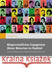 Bürgerschaftliches Engagement Älterer Menschen Im Stadtteil: Gleiche Beteiligungschancen Und Mitgestaltungsmöglichkeiten Für Alle? Heite, Elisabeth 9783862261277 Centaurus - książka