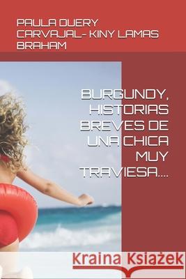 Burgundy, Historias Breves de Una Chica Muy Traviesa.... Paula Andrea Duer 9781723967634 Independently Published - książka