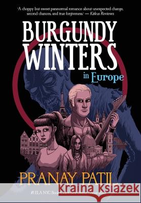 Burgundy Winters: in Europe Pranay Patil Pete Heyes Nicola Peake 9781912948413 Crystal Peake Publisher Ltd - książka