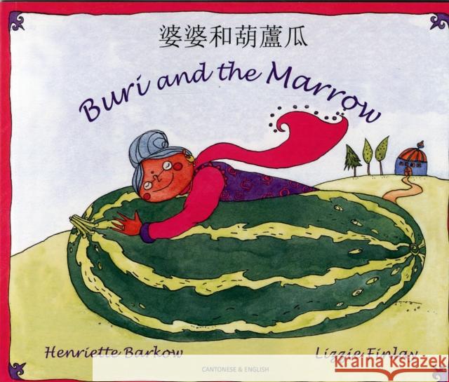 Buri and the Marrow in Chinese and English Henriette Barkow, Lizzie Finlay 9781852695811 Mantra Lingua - książka