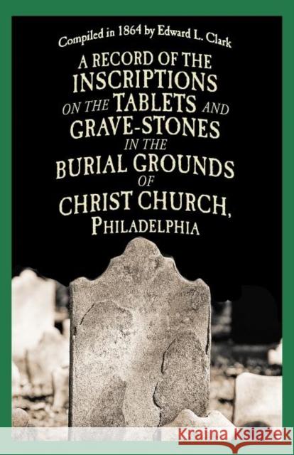 Burial Grounds of Christ Church Edward L Clark 9781429093095 Applewood Books - książka