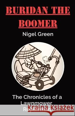 Buridan The Boomer: The Chronicles of a Lawnmower Repairman Nigel Green   9789692892995 Qeenote.com - książka