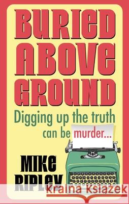 Buried Above Ground Mike (Contributor) Ripley 9781448315611 Severn House - książka