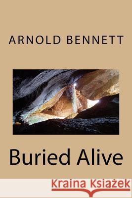 Buried Alive Arnold Bennett 9781983831867 Createspace Independent Publishing Platform - książka