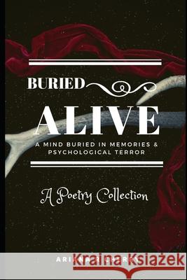 Buried Alive- A Poetry Collection Cherry House Press Ariana R. Cherry 9781676039020 Independently Published - książka