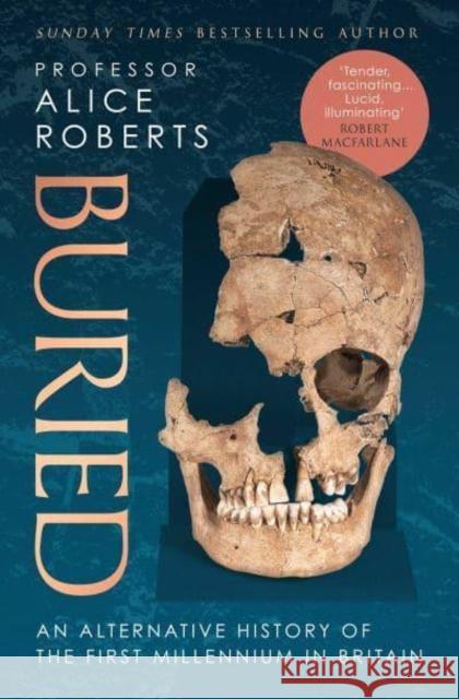 Buried: An alternative history of the first millennium in Britain Alice Roberts 9781398510050 Simon & Schuster Ltd - książka