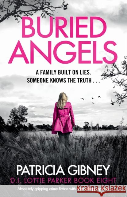 Buried Angels: Absolutely gripping crime fiction with a jaw-dropping twist Patricia Gibney 9781838886622 Bookouture - książka