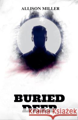 Buried Deep Allison Miller 9798227666659 Allison Miller - książka