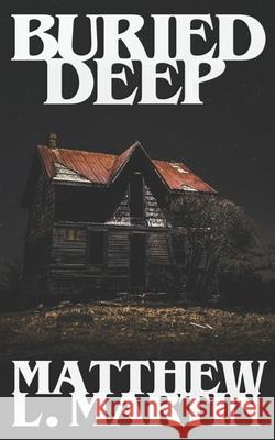 Buried Deep Matthew L Martin 9798679228467 Independently Published - książka