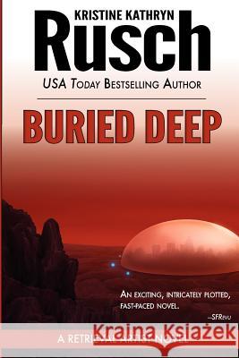 Buried Deep: A Retrieval Artist Novel Kristine Kathryn Rusch 9780615726847 Wmg Publishing - książka