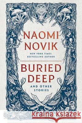 Buried Deep and Other Stories Naomi Novik 9780593871478 Random House USA Inc - książka