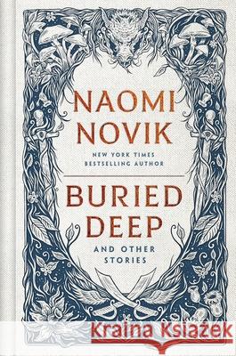 Buried Deep and Other Stories Naomi Novik 9781529916218 Cornerstone - książka