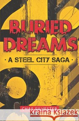 Buried Dreams: A Steel City Saga Chas Silvester 9781916123427 RedSox Press - książka