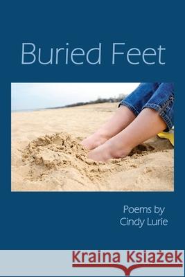 Buried Feet Cindy Lurie 9781945917431 Big Table Publishing Company - książka