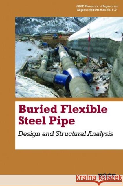 Buried Flexible Steel Pipe : Design and Structural Analysis William R Whidden 9780784410585 AMERICAN SOCIETY OF CIVIL ENGI - książka