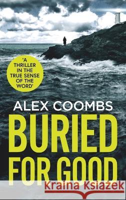 Buried For Good Alex Coombs   9781804261569 Boldwood Books Ltd - książka