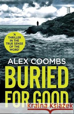 Buried For Good: A tense, page-turning crime thriller Alex Coombs 9781800488342 Boldwood Books Ltd - książka