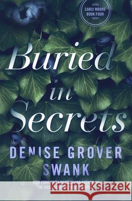 Buried in Secrets: Carly Moore #4 Denise Grove 9781940562476 Denise Grover Swank - książka