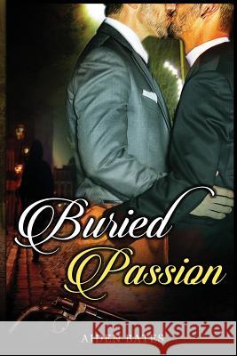 Buried Passion Aiden Bates 9781540774712 Createspace Independent Publishing Platform - książka
