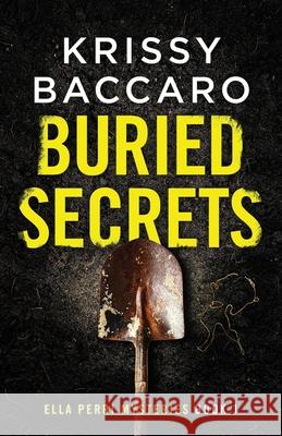 Buried Secrets Baccaro, Krissy 9781734621716 Krissy Baccaro - książka