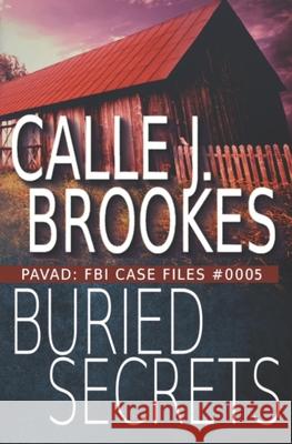 Buried Secrets: PAVAD: FBI Case File #0005 Calle J. Brookes 9781948328678 Lost River Lit Publishing - książka