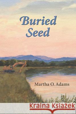 Buried Seed Martha O. Adams Julia Denison Michelle Owen 9780980141818 House of Myrrth - książka