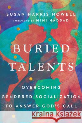 Buried Talents – Overcoming Gendered Socialization to Answer God`s Call  9781514002506 IVP Academic - książka