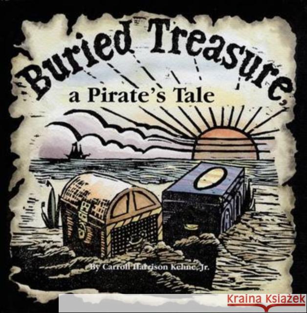 Buried Treasure, a Pirate's Tale Carroll Kehne 9780870336010 Tidewater Publishers - książka