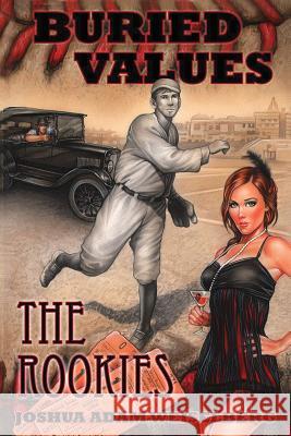 Buried Values: The Rookies Joshua Adam Weiselberg 9780991373260 Buried Values Media Group - książka