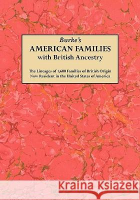 Burke's American Famiies with British Ancestry Sir John Bernard Burke 9780806306629 Genealogical Publishing Company - książka