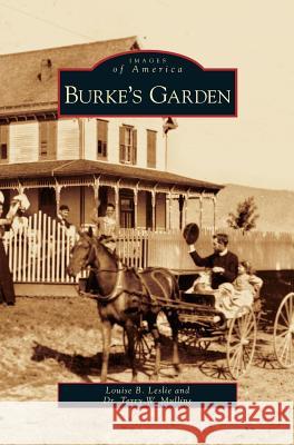Burke's Garden Louise B Leslie, Terry W Mullins (University of Evansville) 9781531633219 Arcadia Publishing Library Editions - książka