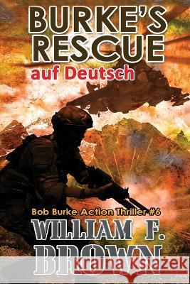 Burke's Rescue, auf Deutsch: Bob Burke Suspense Thriller #6 William F Brown   9781088206799 IngramSpark - książka