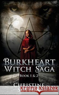 Burkheart Witch Saga Book 1 and 2 Christine Sutton 9781503247321 Createspace - książka