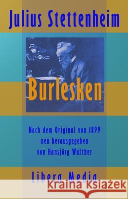 Burlesken Julius Stettenheim Hansjorg Walther 9781516826926 Createspace - książka