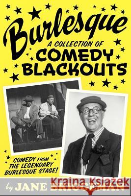 Burlesque: A Collection of Comedy Blackouts Briggeman, Jane 9781593932213 Bearmanor Media - książka