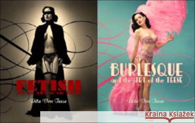 Burlesque and the Art of the Teese/Fetish and the Art of the Teese Dita Von Teese 9780060591670 HarperCollins Publishers Inc - książka