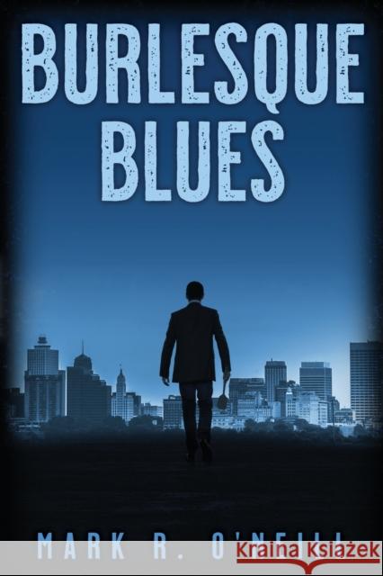 Burlesque Blues Mark R O'Neill 9781627877510 Wheatmark - książka