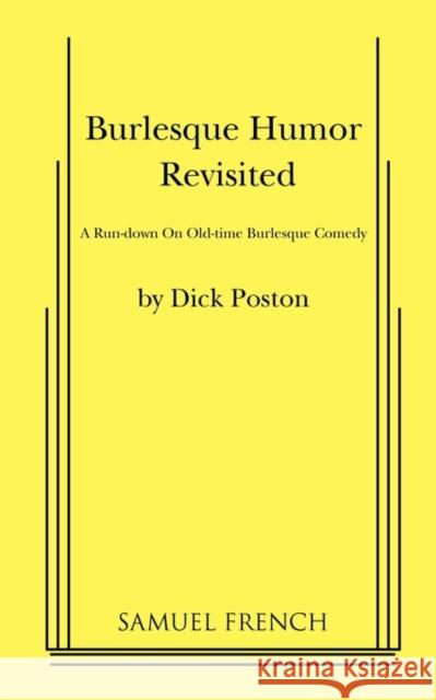 Burlesque Humor Revisited Dick Poston 9780573620621 Samuel French Trade - książka