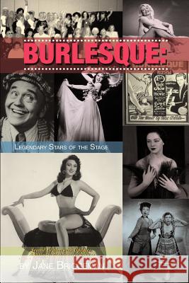 Burlesque: Legendary Stars of the Stage, 2nd Ed. Briggeman, Jane 9781593936631 Bearmanor Media - książka