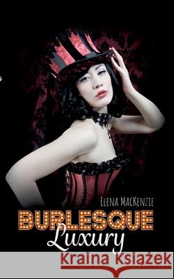 Burlesque: Luxury Elena MacKenzie 9783753499482 Books on Demand - książka
