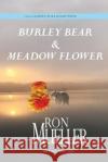 Burley Bear and Meadow Flower Ron Mueller   9781682234211 Around the World Publishing LLC