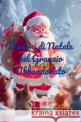 Burloni di Natale nel Granaio Abbandonato: Come le Bestie Festeggiarono l'Anno Nuovo Nenasheva, Galina 9798272289704 Independently Published - książka