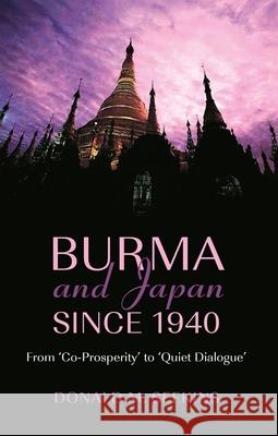 Burma and Japan Since 1940: From 'Co-Prosperity' to 'Quiet Dialogue' Seekins, Donald M. 9788791114984 Nordic Institute of Asian Studies - książka