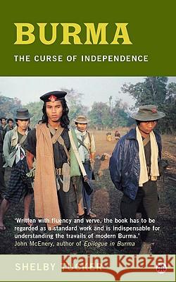 Burma: The Curse of Independence Tucker, Shelby 9780745315416 PLUTO PRESS - książka