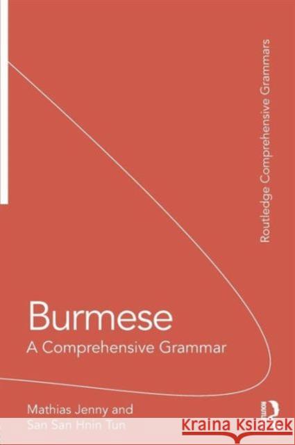 Burmese: A Comprehensive Grammar Mathias Jenny San San Hni 9780415735698 Routledge - książka