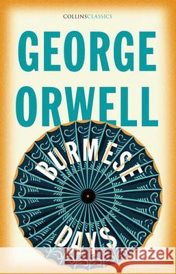 Burmese Days George Orwell 9780008442705 HarperCollins Publishers - książka