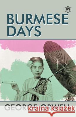 Burmese Days George Orwell 9788195961740 Sanage Publishing House Llp - książka