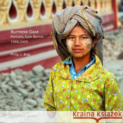 Burmese Gaze Phillip J. Bigg 9780987925398 Pansodan Books - książka