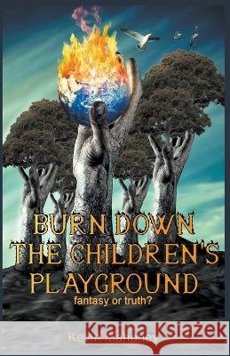 Burn Down The Children's Playground Kevin Mahoney   9798215254806 Lets-Not.Org - książka